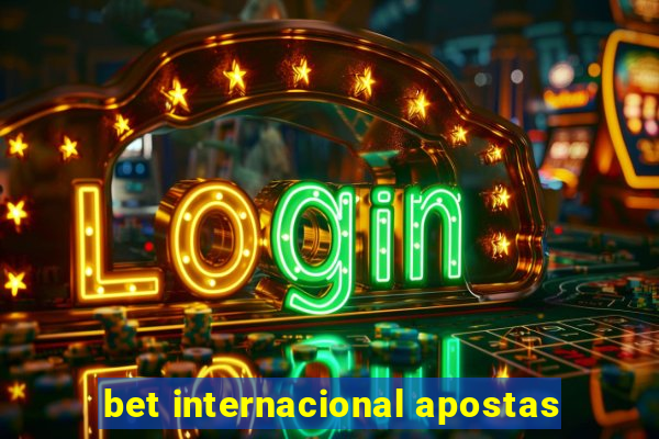 bet internacional apostas